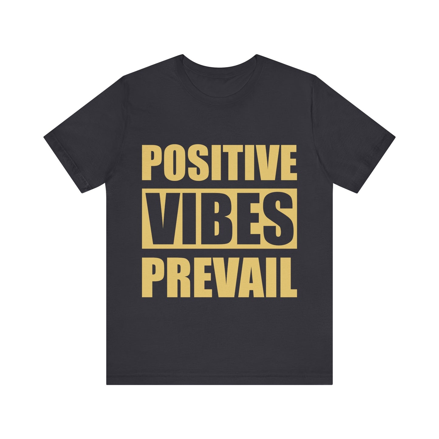 Positive Vibes Prevails Tee