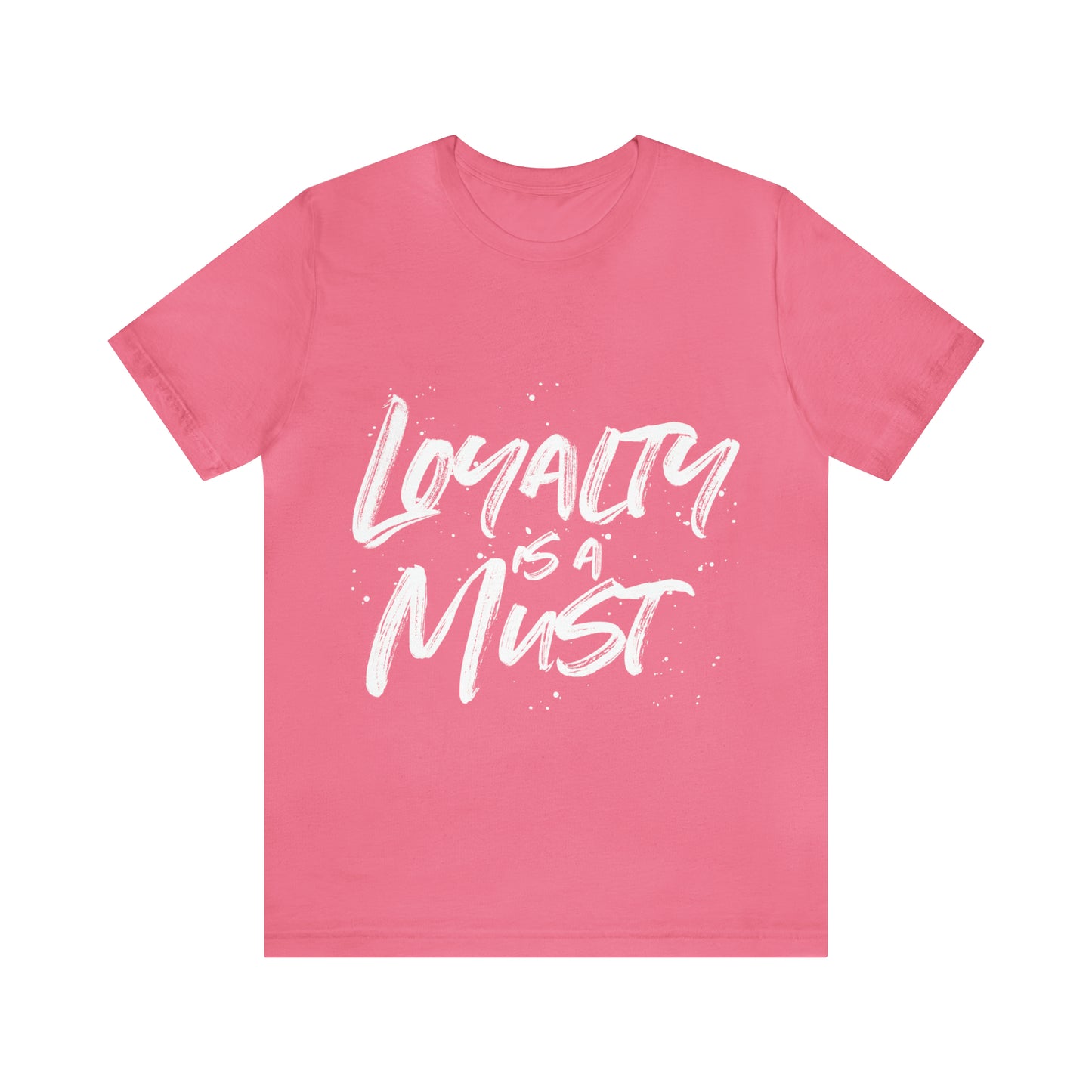Loyalty Is A Must Tee