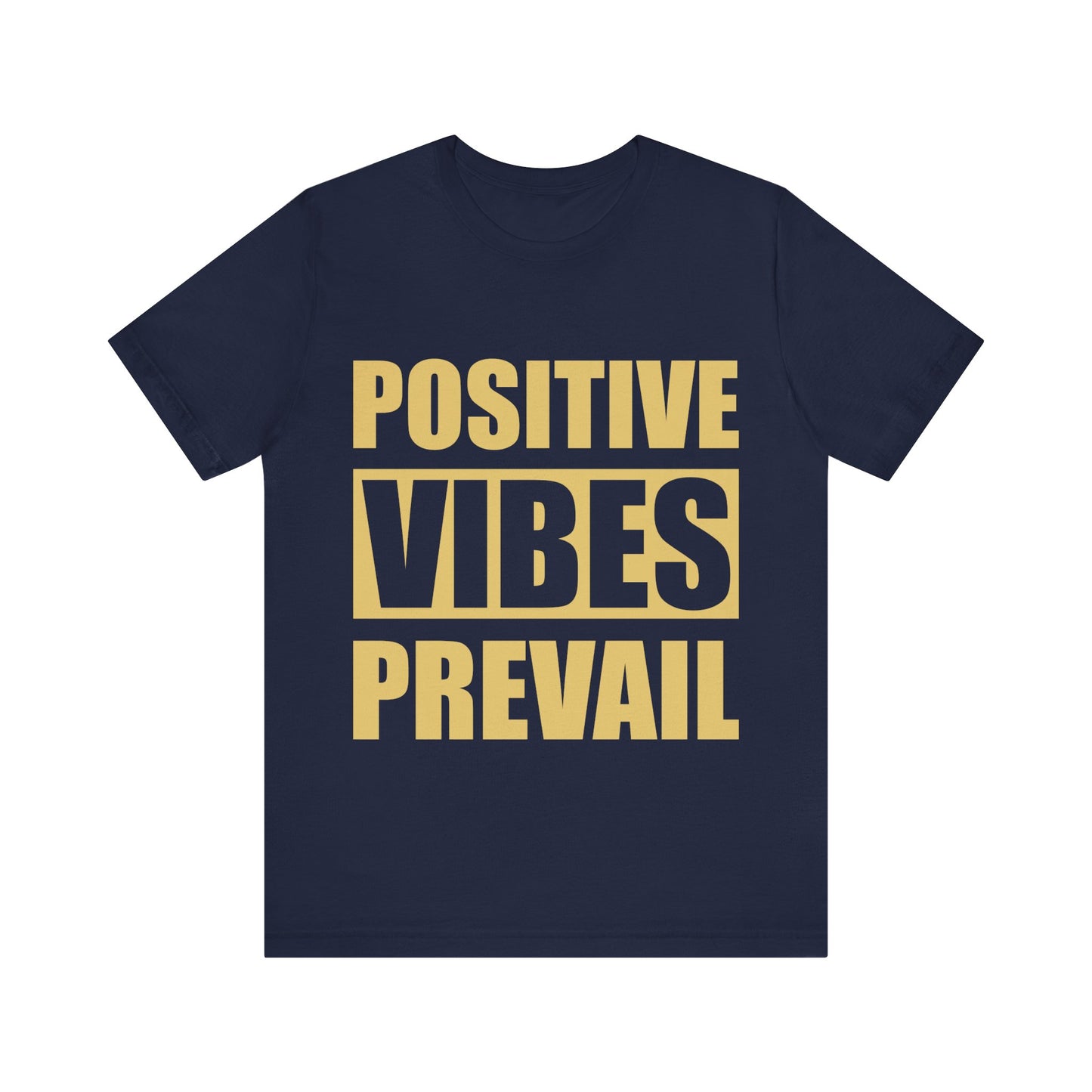 Positive Vibes Prevails Tee