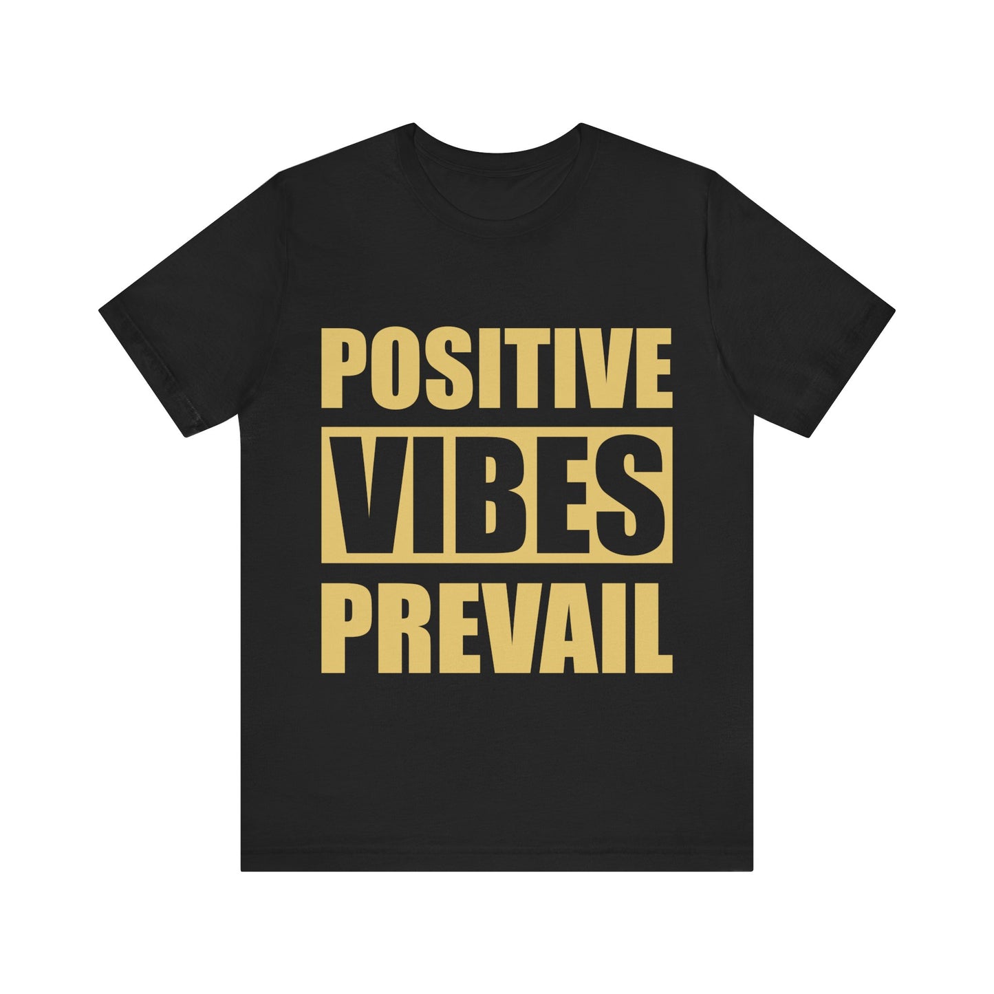 Positive Vibes Prevails Tee