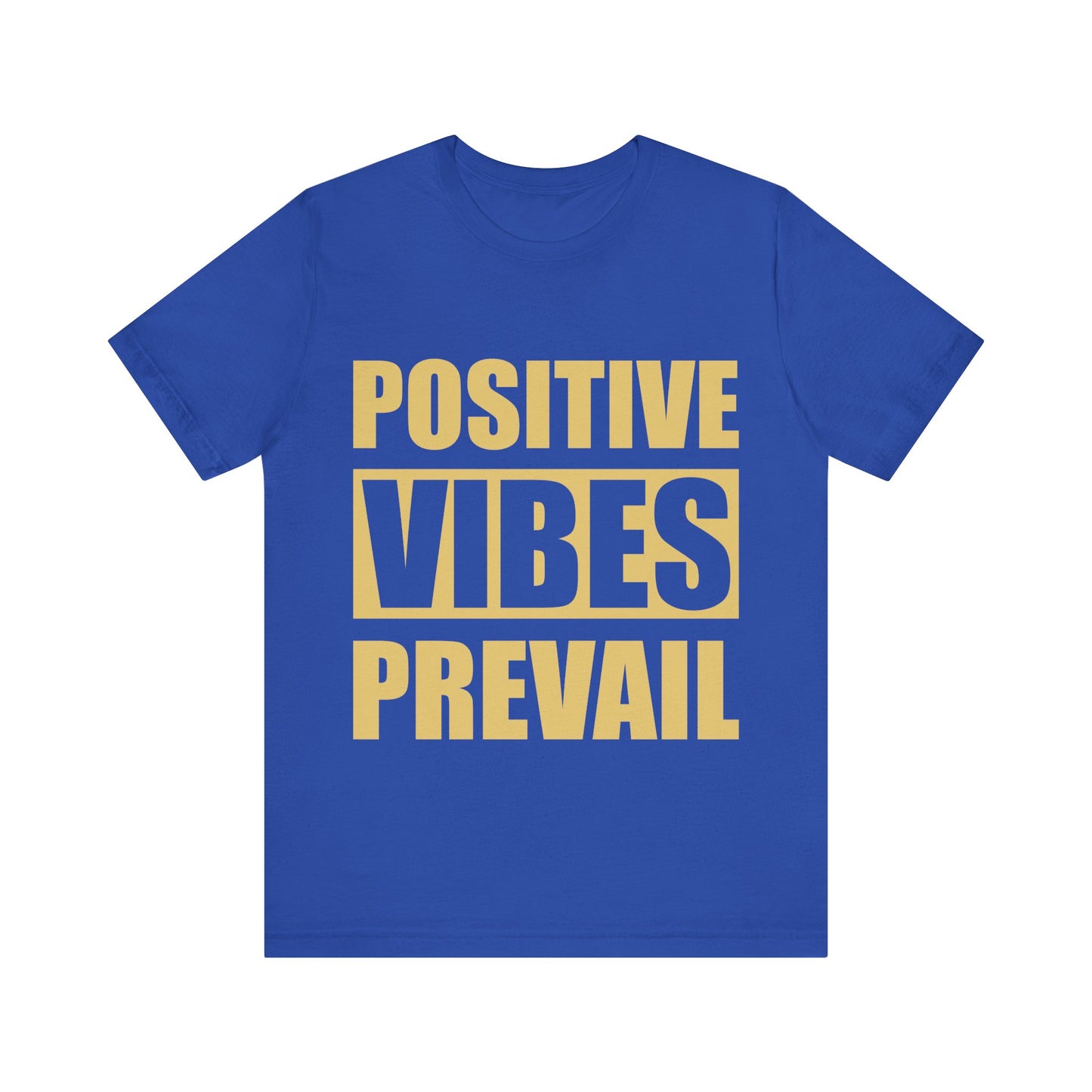 Positive Vibes Prevails Tee