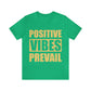 Positive Vibes Prevails Tee