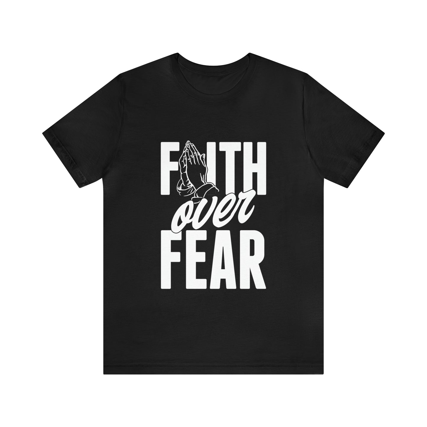 Faith Over Fear Tee