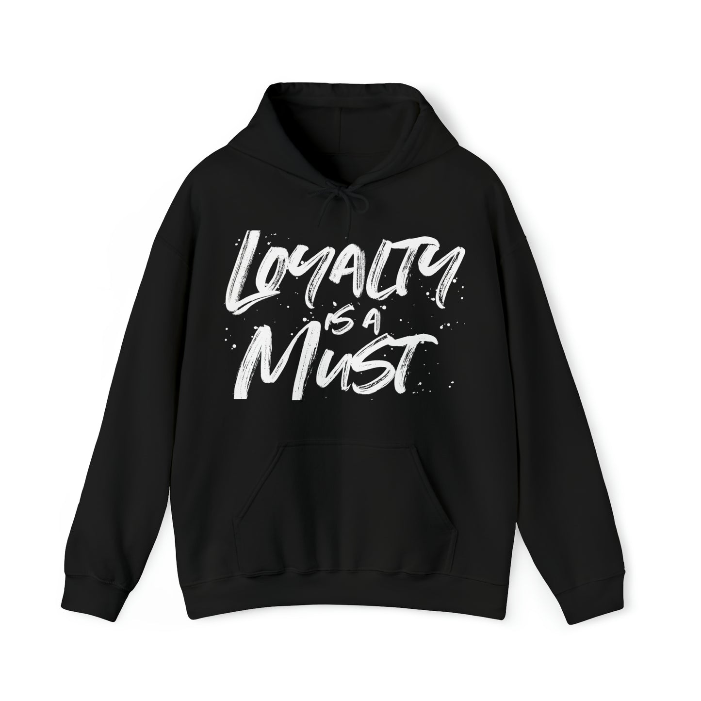 Loyalty Is A Must Hooded Sweatshirt