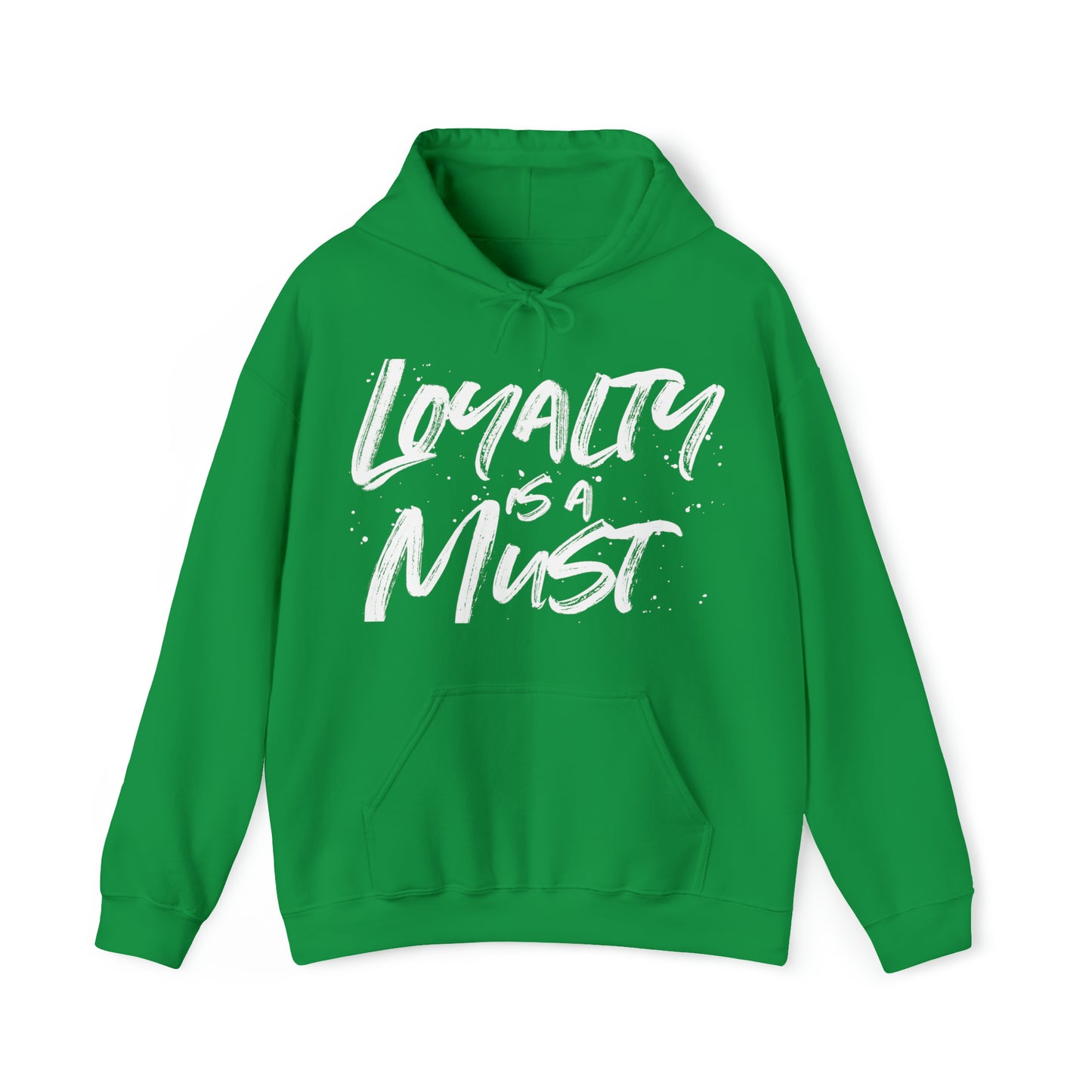 Loyalty Is A Must Hooded Sweatshirt