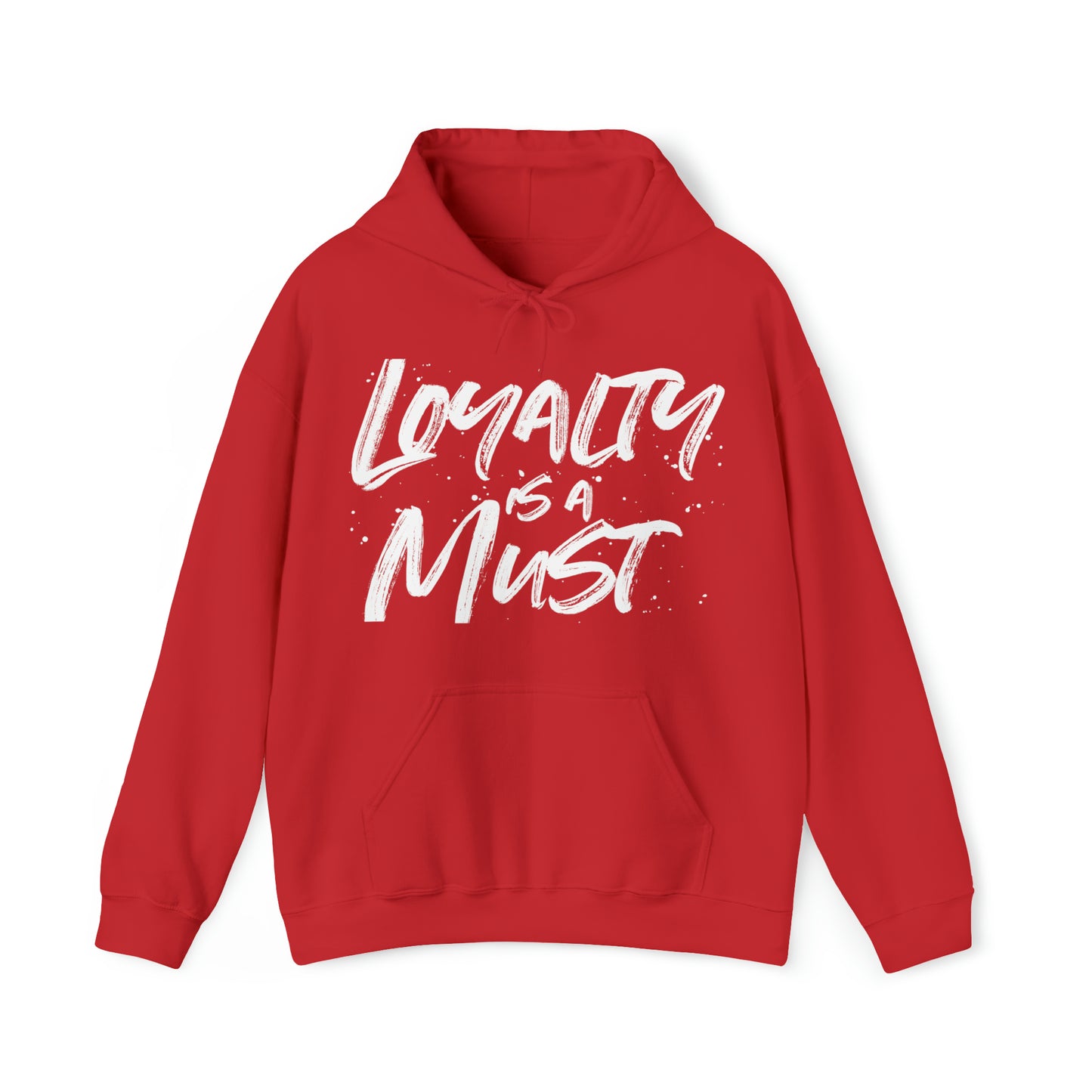 Loyalty Is A Must Hooded Sweatshirt
