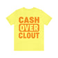 Cash Over Clout Tee