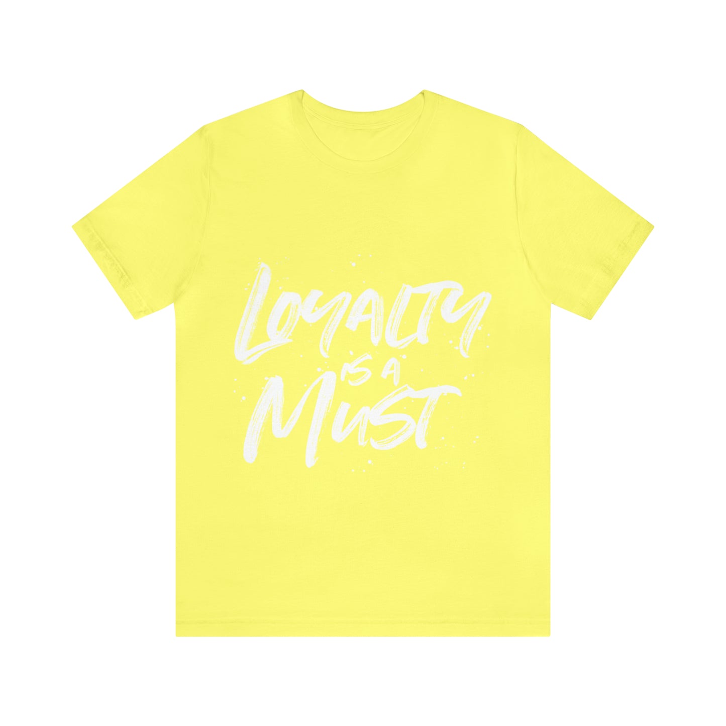 Loyalty Is A Must Tee