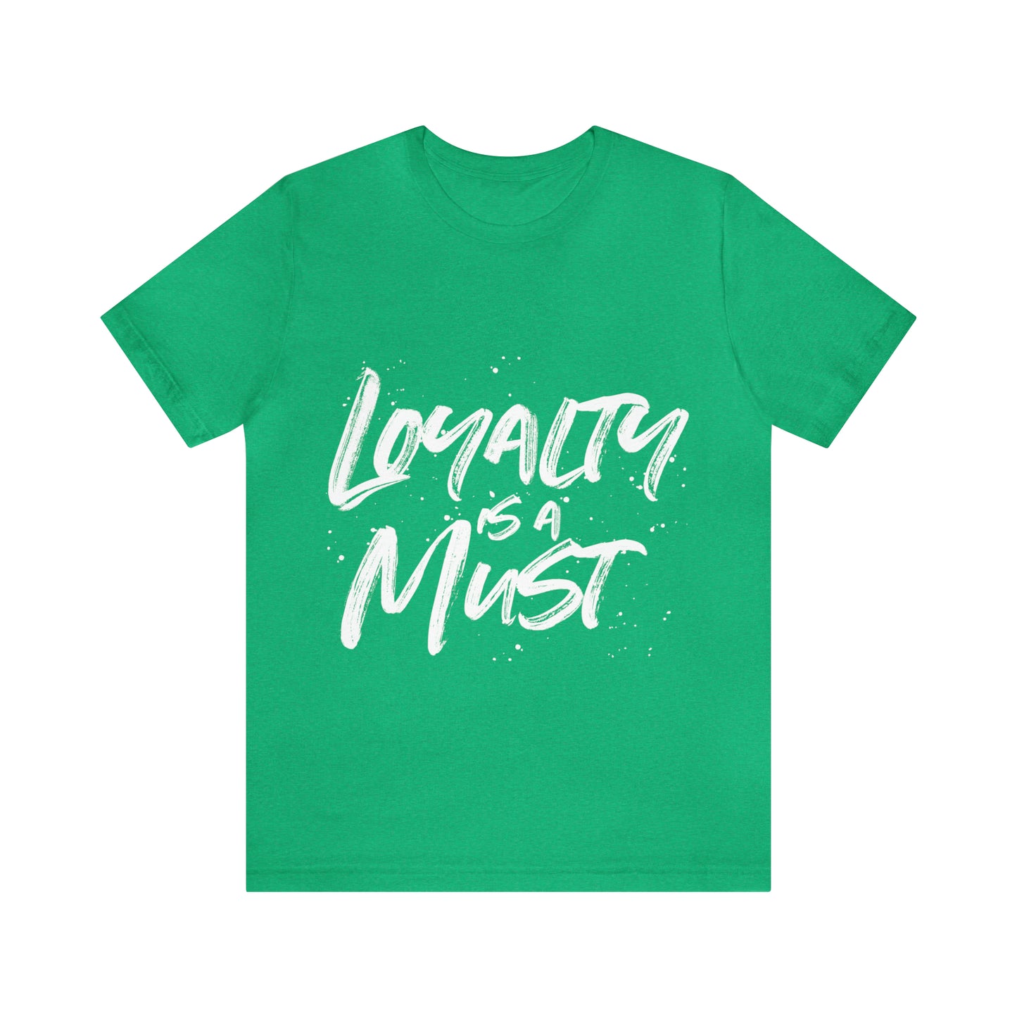 Loyalty Is A Must Tee