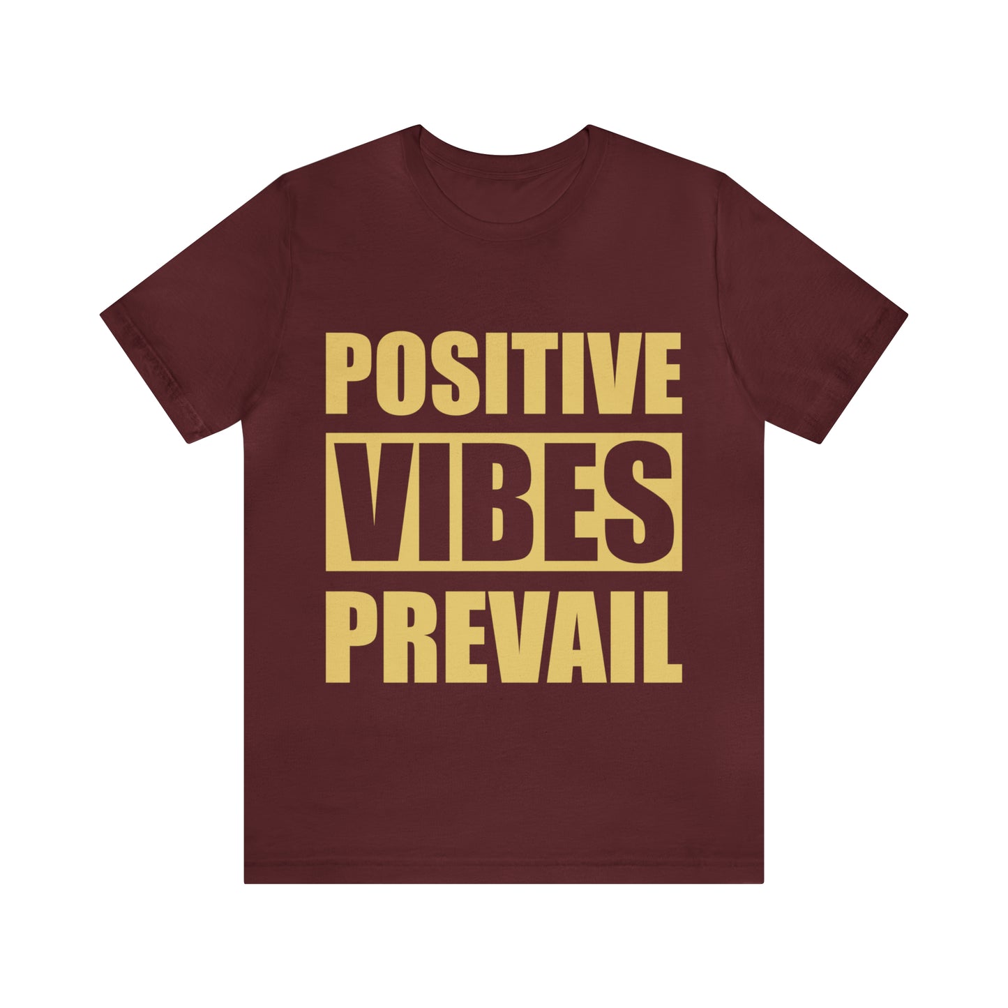 Positive Vibes Prevails Tee