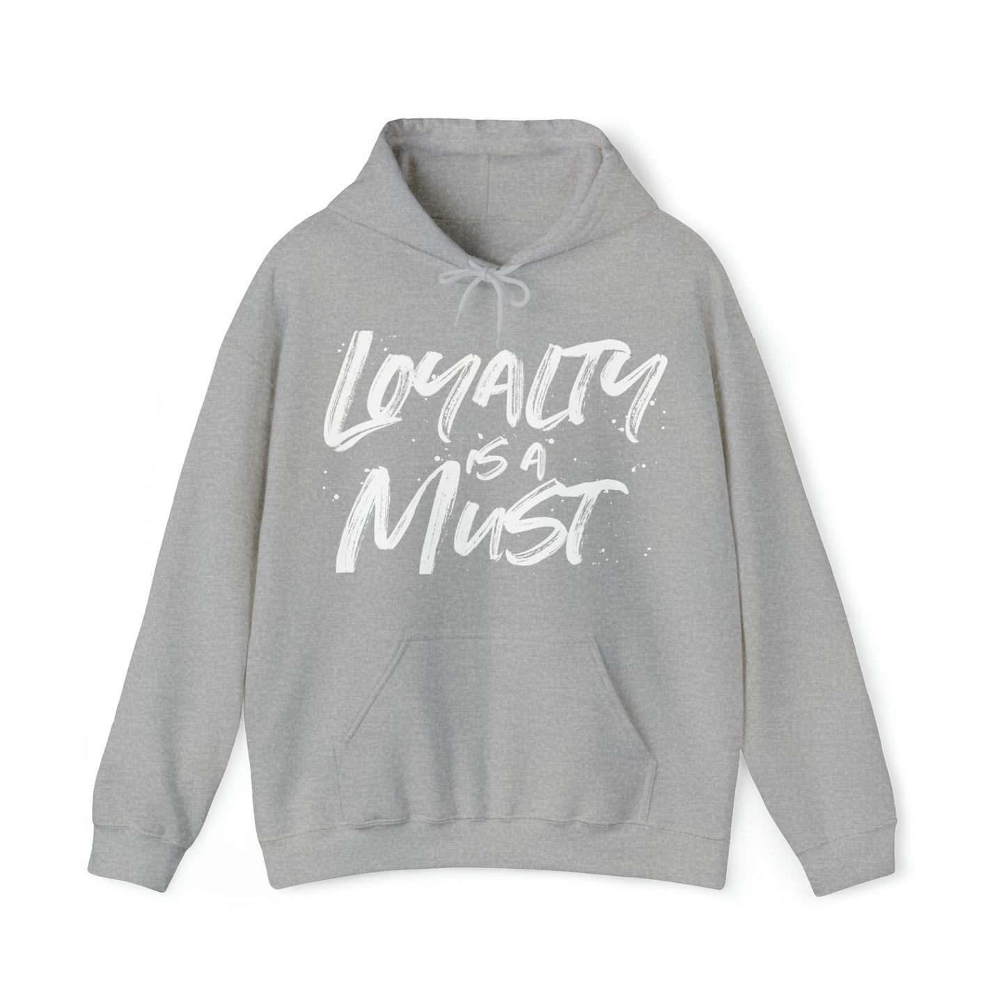 Loyalty Is A Must Hooded Sweatshirt